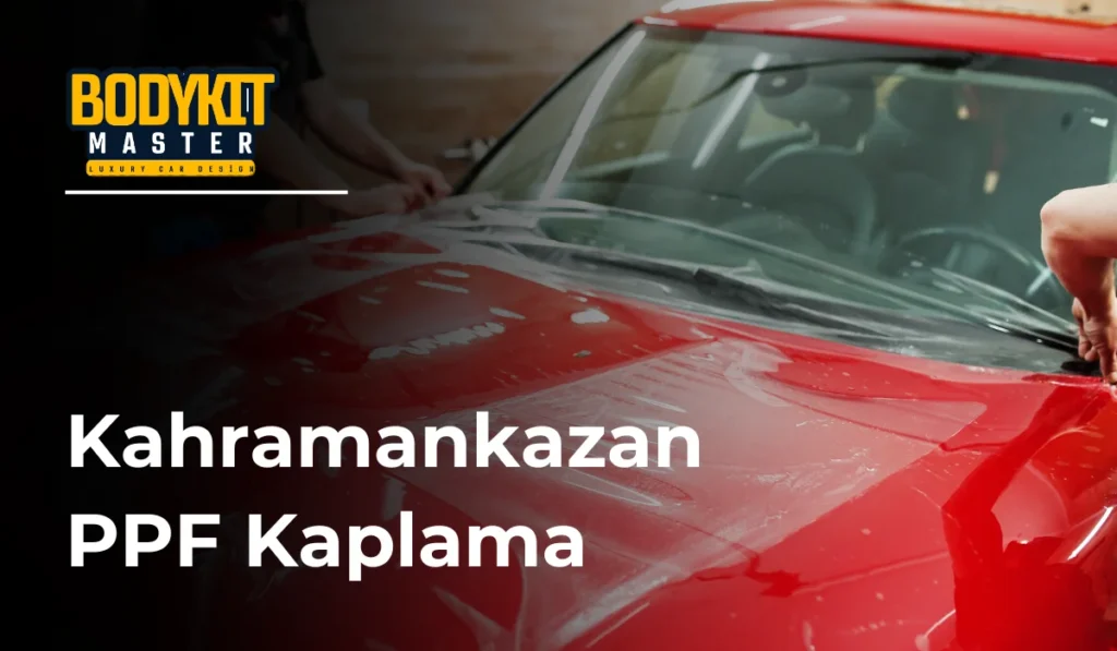 Kahramankazan PPF Kaplama